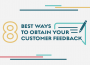 8 Best Ways to Obtain Customer Feedback [Infographic] | Provide Support